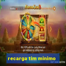 recarga tim minimo